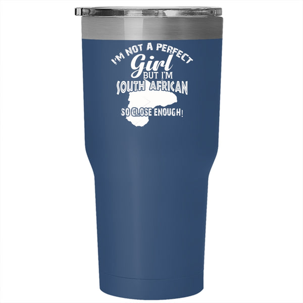 I'm Not A Perfect Girl Tumbler 30 oz Stainless Steel, I'm South African Travel Mug
