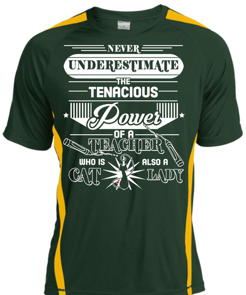 Never Underestimate The Tenacious Of A Teacher T Shirt, Being A Cat Lady T Shirt, Cool Shirt