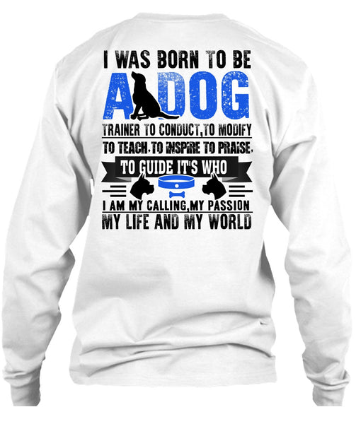 I Was Born To Be A Dog T Shirt, I Love My Dog T Shirt