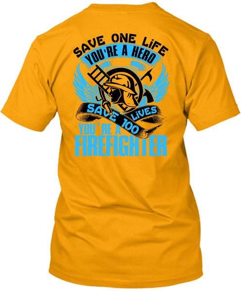 You're A Firefighter T Shirt, Being A Firefighter T Shirt