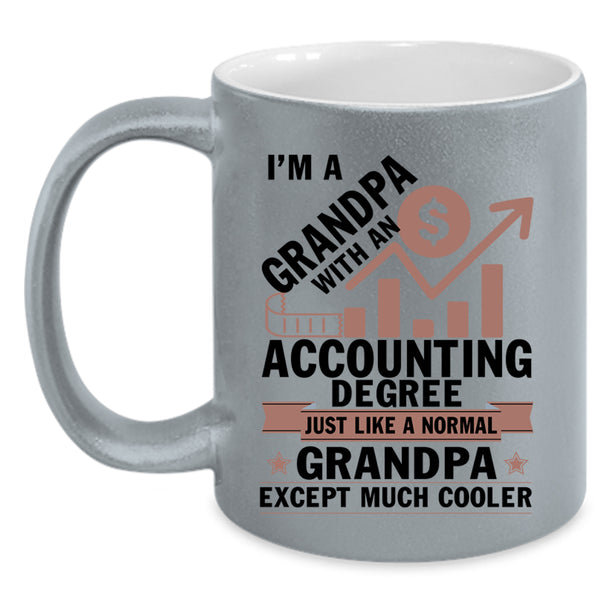 Cool Coffee Mug, I'm A Grandpa With An Accounting Degree Accent Mug