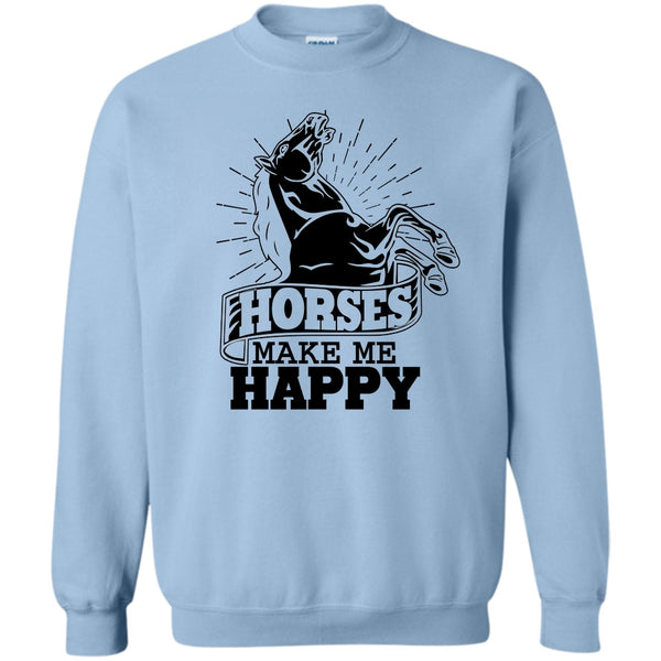 Coolest Equestrian T Shirt, Horses Make Me Happy Sweatshirt