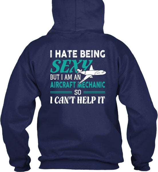 I Am An Aircraft Mechanic T Shirt, I Can't Help It T Shirt