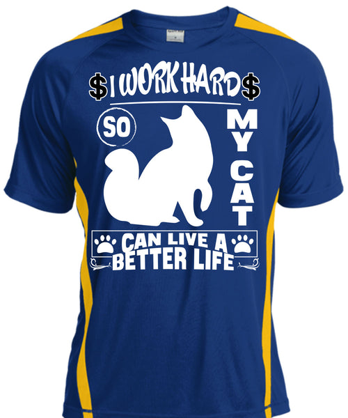 I Work Hard So My Cat Can Live A Better Life T Shirt, Being A Worker T Shirt, Cool Shirt