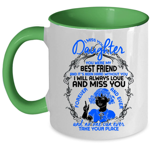 You Were My Best Friend Coffee Mug, I Miss You Daughter Accent Mug