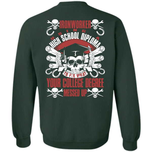 College Degree T Shirt, I Love Ironworker Sweatshirt