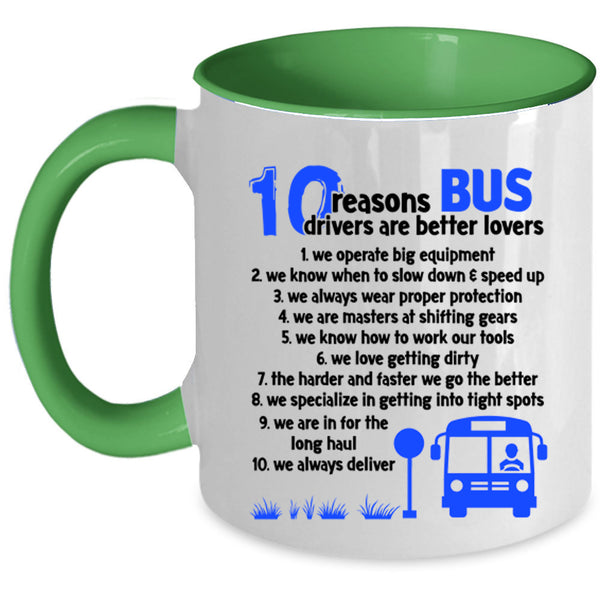 Dating Coffee Mug, 10 Reasons Bus Drivers Are Better Lovers Accent Mug