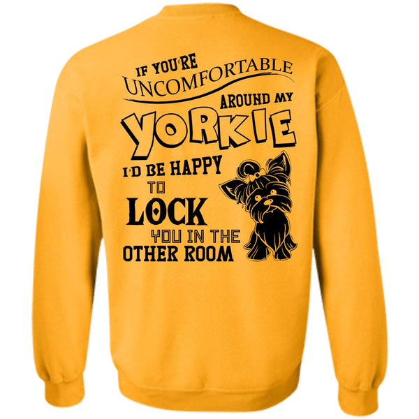 I Love My Dog T Shirt, Around My Yorkie Sweatshirt