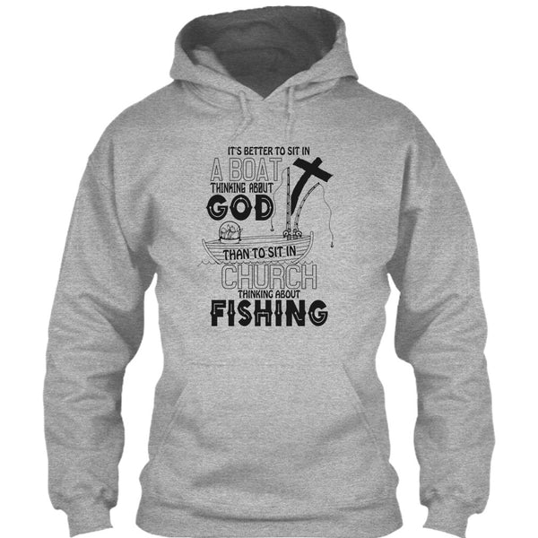 It's Better To Sit In A Boat T Shirt, I Love Fishing T Shirt