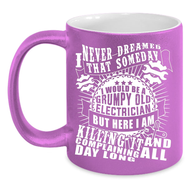 I Would Be A Grumpy Old Electrician Coffee Mug, Cool Electricians Coffee Cup
