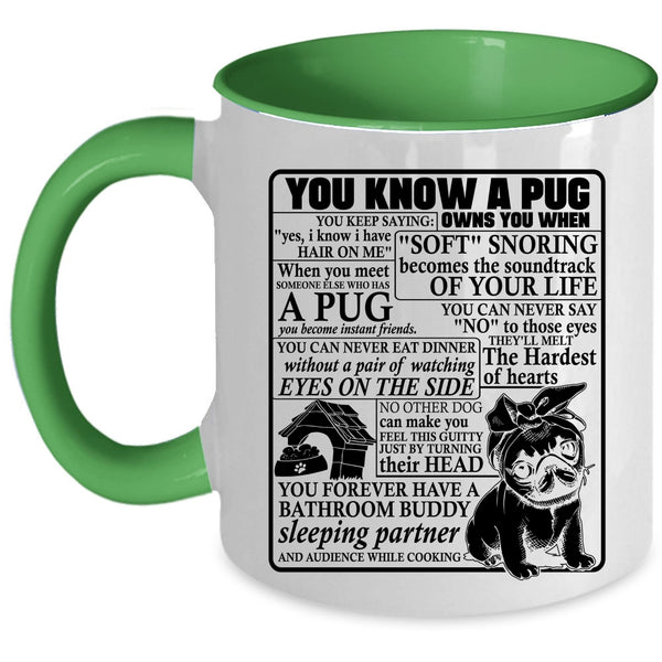 Cute Gift For Pug Lover Coffee Mug, You Know A Pug Owns You Accent Mug