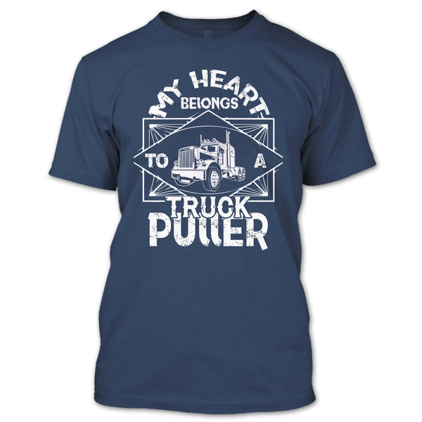 My Heart Belongs T Shirt, To A Truck Puller T Shirt