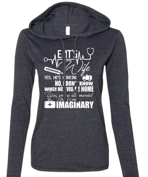 EMT's Wife T Shirt, We Are Still Married T Shirt (Anvil Ladies Ringspun Hooded)