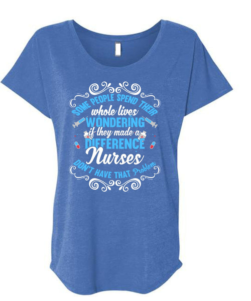 They Made A Difference Nurses T Shirt, Being A Nurse T Shirt, Cool Shirt (Ladies' Triblend Dolman Sleeve)