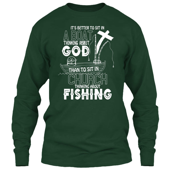 It's Better To Sit In A Boat T Shirt, Thinking About Fishing T Shirt