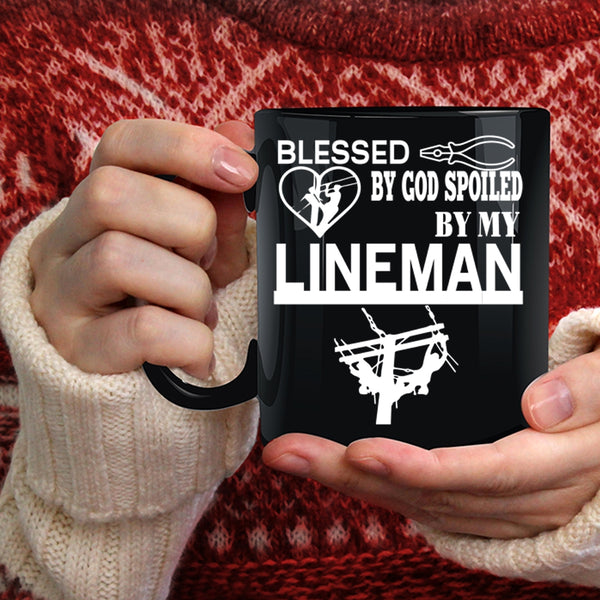 Blessed By God Spoiled By My Lineman Coffee Mug, Cute Lineman Coffee Cup