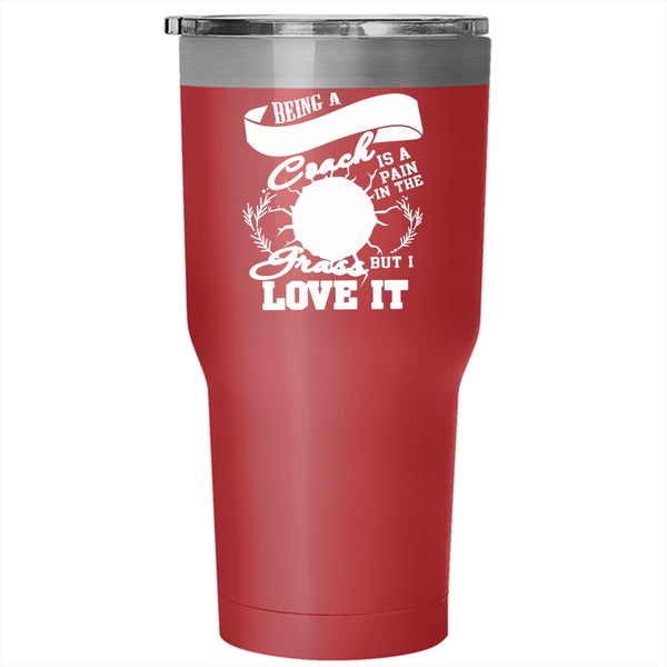 Being A Football Coach Tumbler 30 oz Stainless Steel, I Love It Travel Mug
