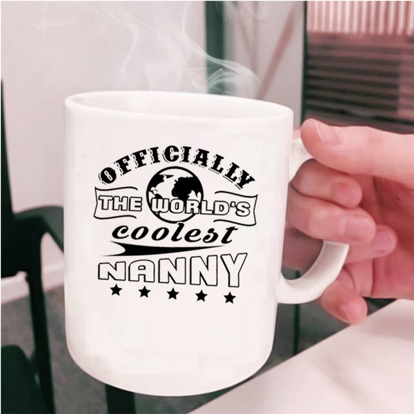 Awesome Nanny Coffee Mug, Officially The World's Coolest Nanny Cup