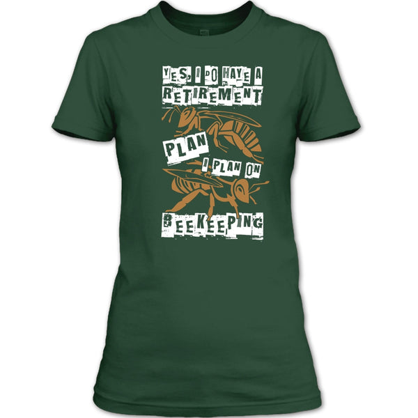 I Do Have A Retirement Plan T Shirt, I Plan On Beekeeping T Shirt