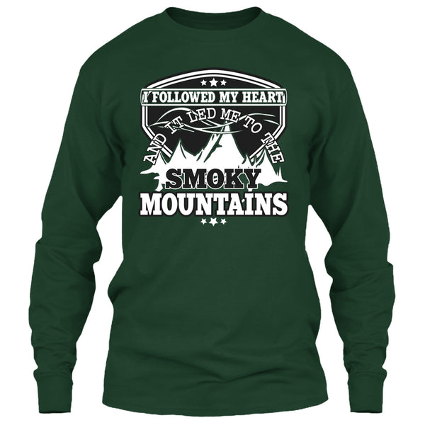 I Followed My Heary T Shirt, Led Me To The Smoky Mountains T Shirt