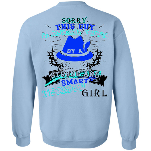 Being A Lady T Shirt, This Guy Is Already Taken By A Smart German Girl Sweatshirt