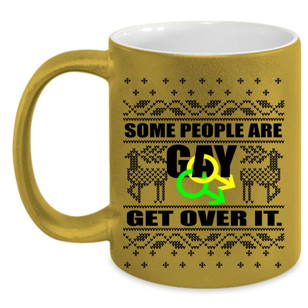 Cute Christmas Coffee Mug, Some People Are Gay Get Over It Accent Mug