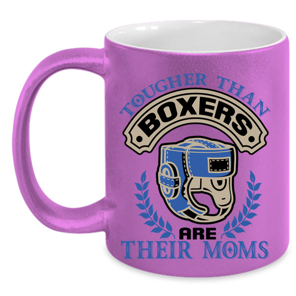 Funny Coffee Mug, Tougher Than Boxers Are Their Moms Accent Mug
