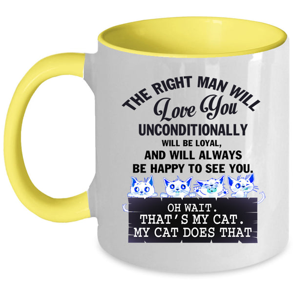 That's My Cat Coffee Mug, The Right Man Will Love You Accent Mug