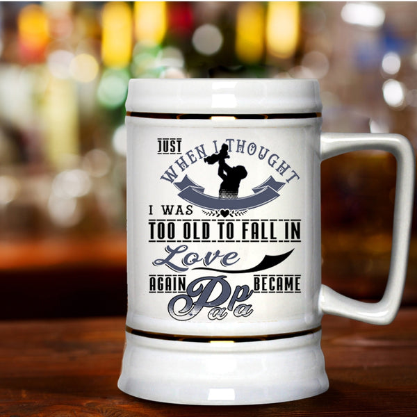 Became Papa Beer Stein 22oz, I Was Too Old To Fail In Love Again Beer Mug