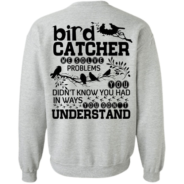 I Love Bird T Shirt, Bird Catcher Sweatshirt