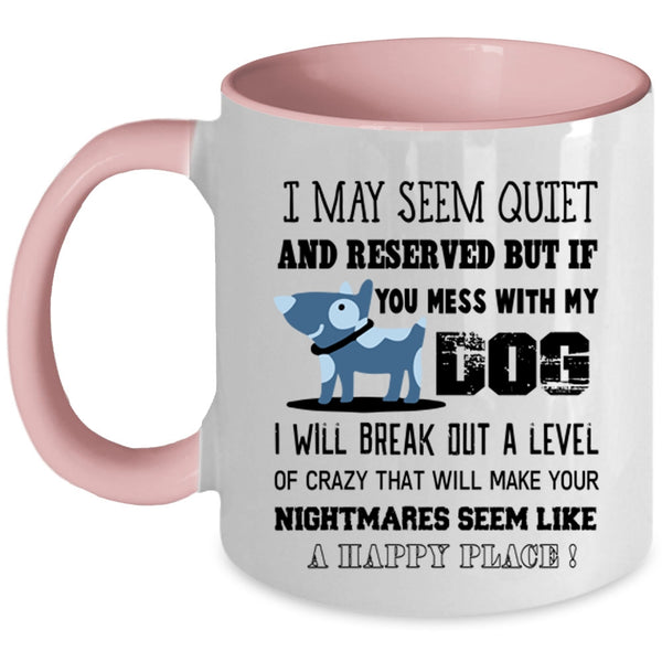 Cool Gift For Dog Owner Coffee Mug, Don't Mess With My Dog Accent Mug