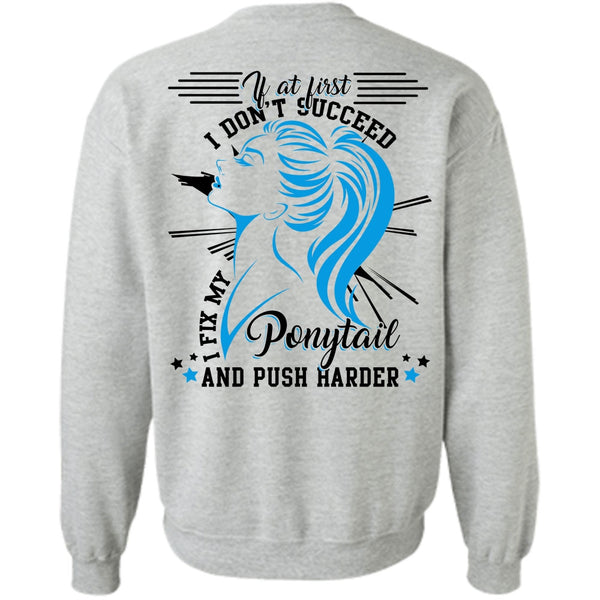 Being A Hair Stylist T Shirt, I Don't Succeed Sweatshirt