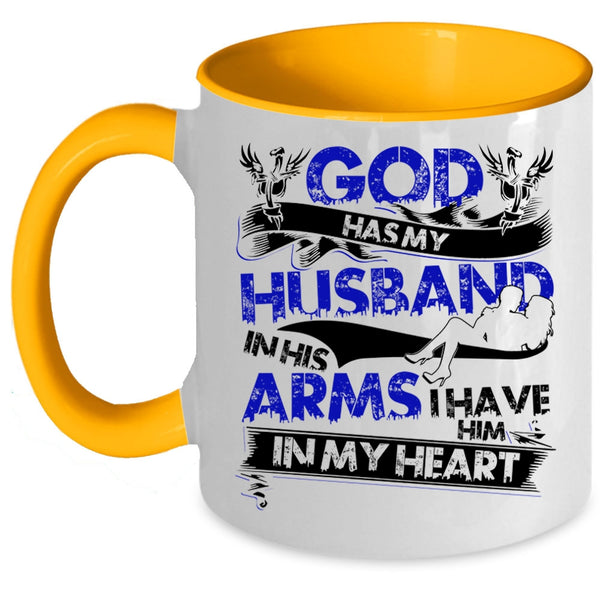 I Have Him In My Heart Coffee Mug, God Has My Husband In His Arms Accent Mug