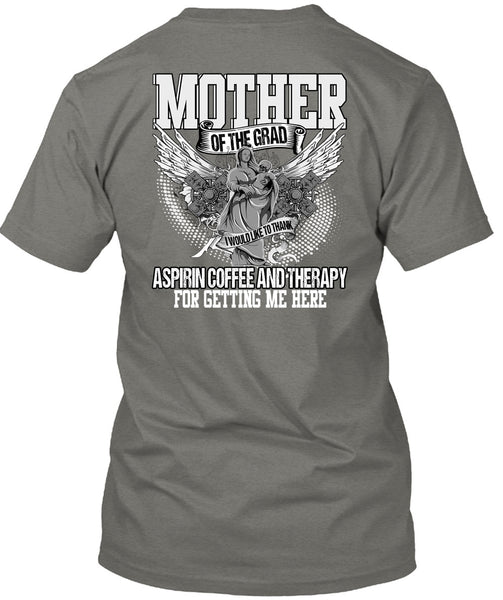Mother Of The Grad T Shirt, Coffee And Therapy T Shirt