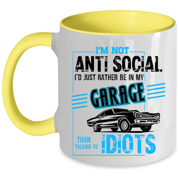 I'd Just Rather Be In My Garage Coffee Mug, I'm Not Anti Social Accent Mug