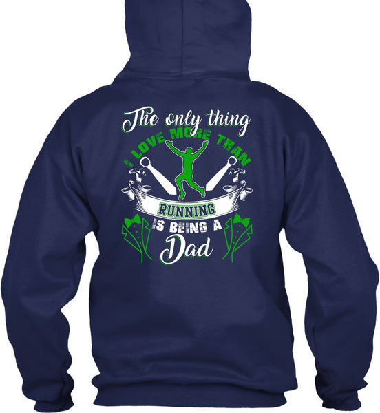 I Love More Than Running T Shirt, Being A Dad T Shirt