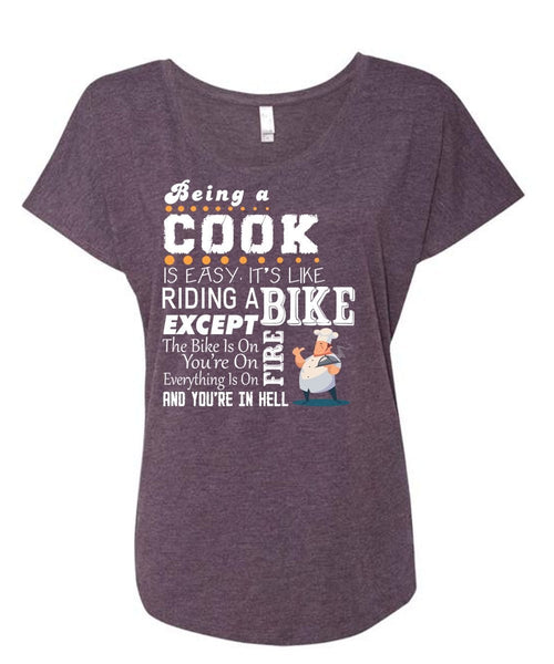 Being A Cook Is Easy It's Like Riding A Bike T Shirt, My Job T Shirt (Ladies' Triblend Dolman Sleeve)