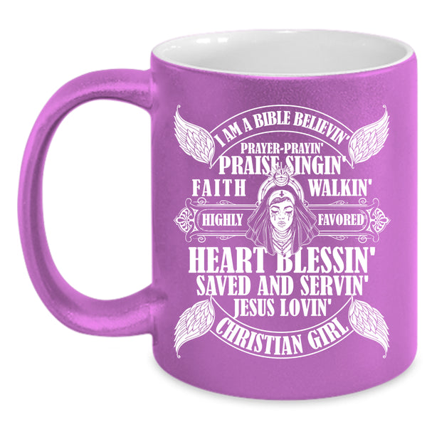 I Am A Christian Girl Coffee Mug, Heart Blessing Saved And Serving Coffee Cup