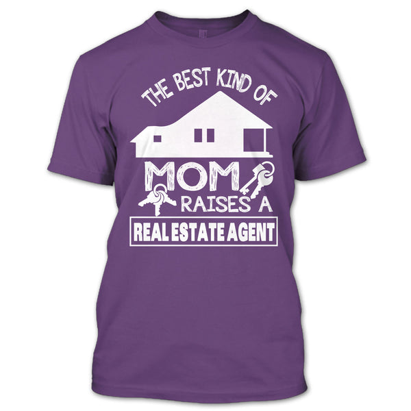 The Best Kind Of Mom T Shirt, Raises A Real Estate Agent T Shirt