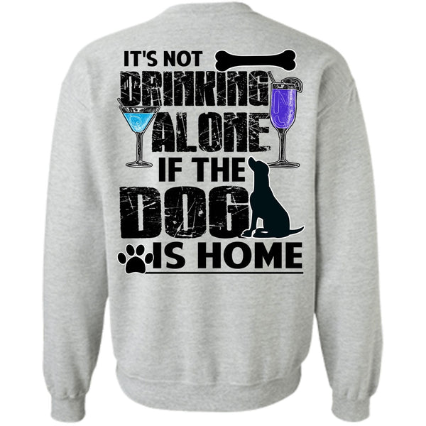 I Love My Dog T Shirt, The Dog Is Home Sweatshirt