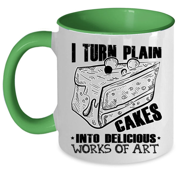 Works Of Art Coffee Mug, I Turn Plain Cakes Into Art Accent Mug