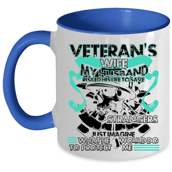 My Husband Would Do To Protect Me Coffee Mug, Veteran's Wife Accent Mug