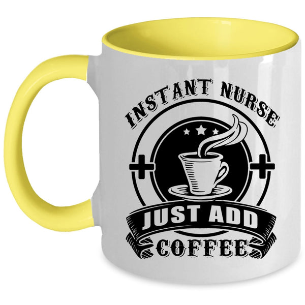 Awesome Nurses Coffee Mug, Instant Nurse Just Add Coffee Accent Mug