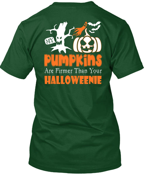 My Pumpkins Are Firmer Than Your Halloween T Shirt, I Love Pumpkin T Shirt
