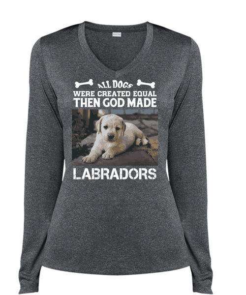 All Dogs Were Created Equal Then God Made Labradors T Shirt, Favorite T Shirt (Ladies LS Heather V-Neck)