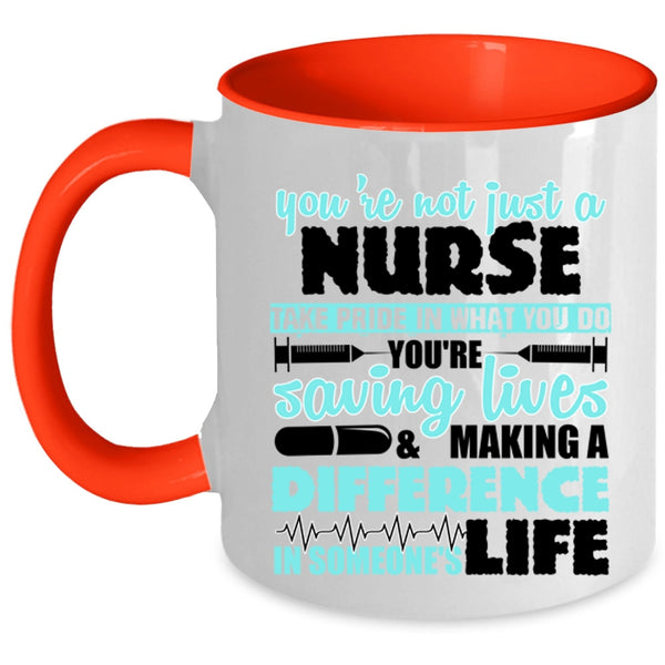 Cool Gift For Nurse Coffee Mug, You're Not Just A Nurse Accent Mug