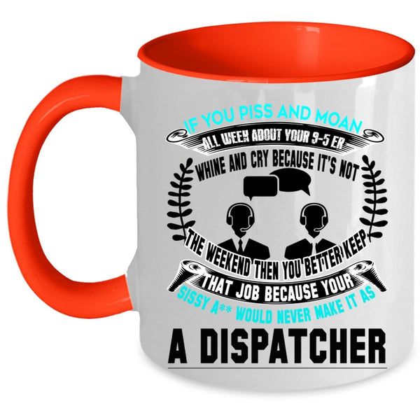 Best Gift For Dispatcher Coffee Mug, Dispatcher Accent Mug