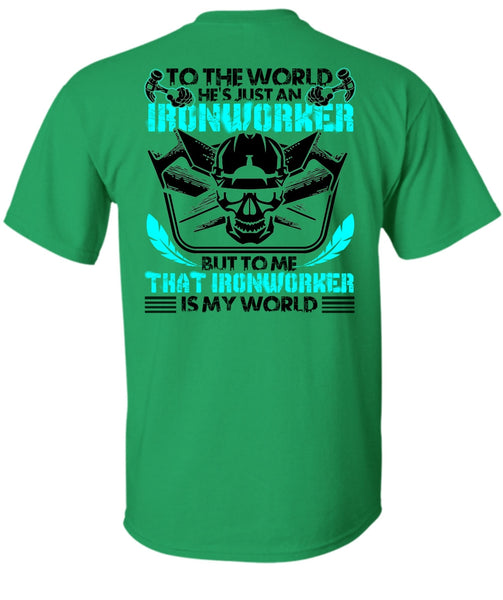 He's Just An Ironworker T Shirt, I Love Ironworker T Shirt