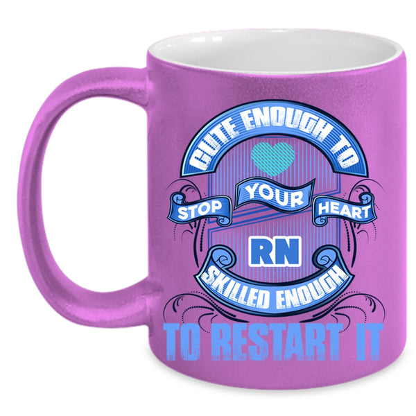 Skilled Enough To Restart It Coffee Mug, Cute Enough To Stop Your Heart Accent Mug