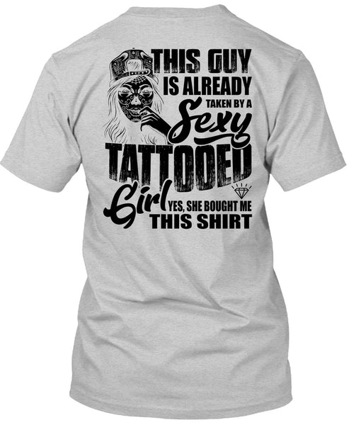Taken By A Tattooed Girl T Shirt, I Love Tattooed T Shirt
